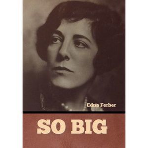 So Big -- Edna Ferber